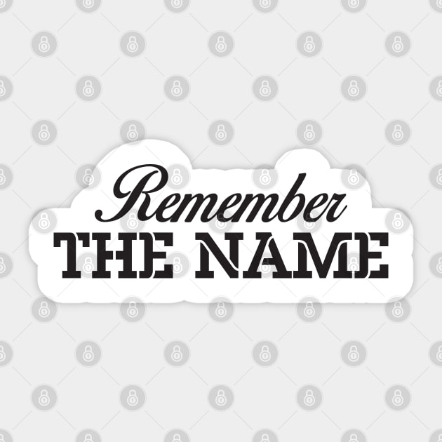 Remember The Name Sticker by CRE4TIX